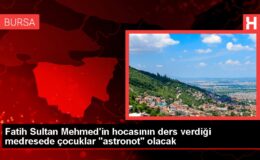 Fatih Sultan Mehmed’in hocasının ders verdiği medresede çocuklar “astronot” olacak