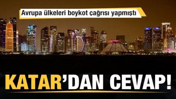 Avrupa ülkeleri boykot çağrısı yapmıştı! Katar’dan cevap