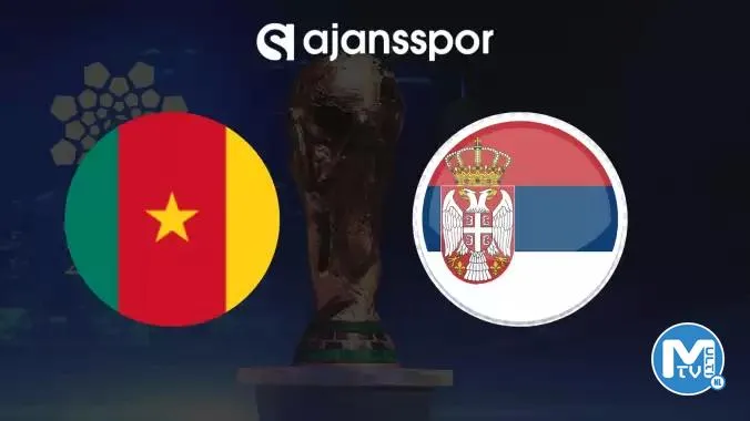 CANLI| Kamerun- Sırbistan Maçını Canlı İzle (Maç Linki)