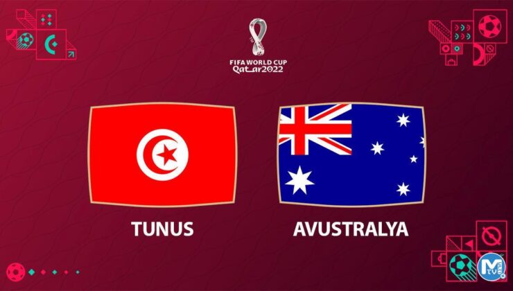 DÜNYA KUPASI 2022 | Tunus Avustralya maçı ne zaman saat kaçta hangi kanalda?