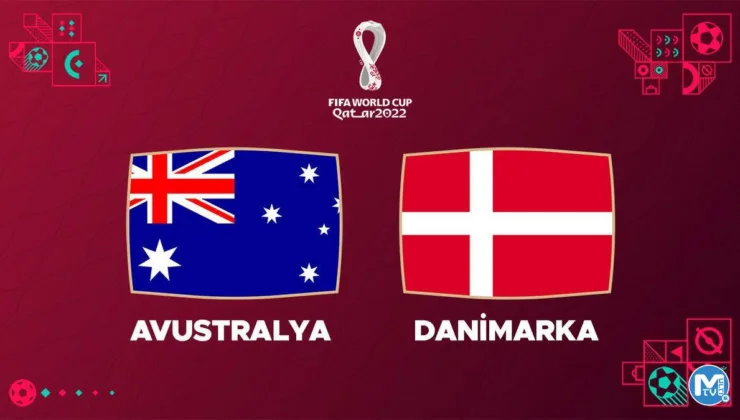KATAR DÜNYA KUPASI 2022 | Avustralya-Danimarka maçı ne zaman, saat kaçta ve hangi kanalda? İşte canlı yayın bilgileri…