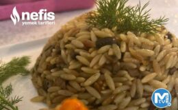 Mantarlı Arpa Şehriye Pilavı