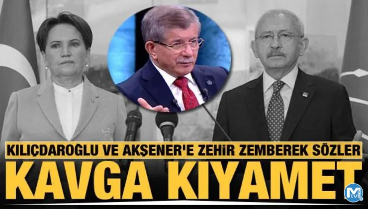 Altılı masa yangın yeri! Davutoğlu’ndan Kılıçdaroğlu ve Akşener’e zehir zemberek sözler