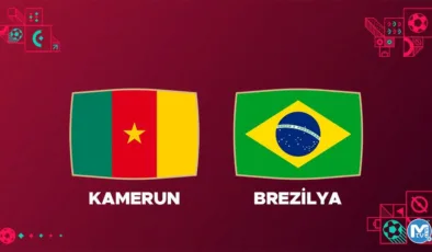 DÜNYA KUPASI 2022 | Kamerun Brezilya maçı saat kaçta, hangi kanalda?