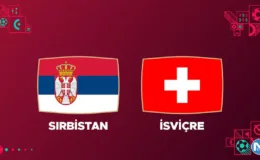 DÜNYA KUPASI 2022 | Sırbistan İsviçre maçı saat kaçta, hangi kanaldan canlı yayınlanacak?