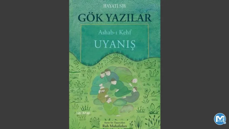 Gök Yazılar: Ashab-ı Kehf Uyanış