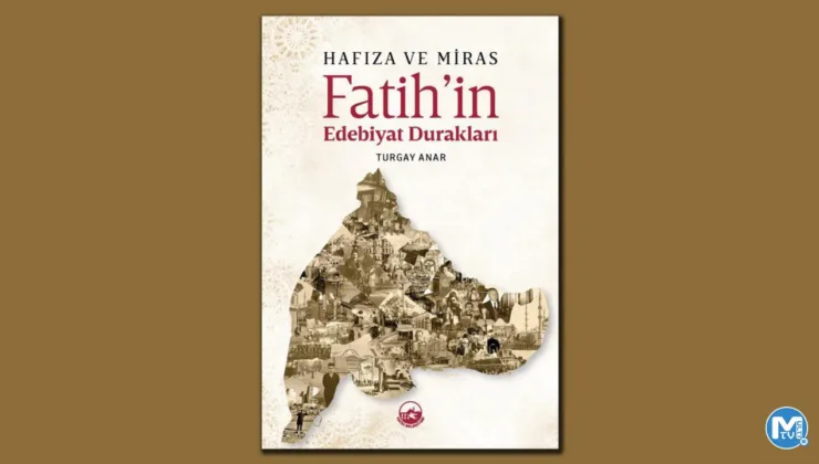 Hafıza ve Miras Fatih’in Edebiyat Durakları yayınlandı!