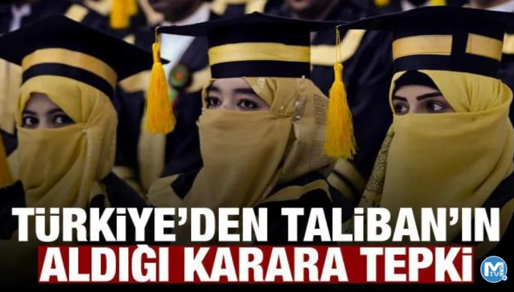 Türkiye’den Taliban’ın aldığı karara tepki