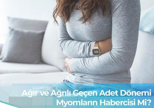 Ağır ve ağrılı geçen adet dönemi myomların habercisi mi?