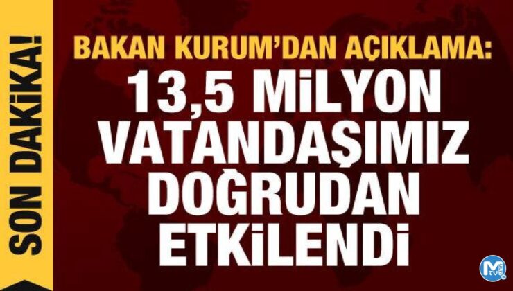 Bakan Kurum: Depremden 13,5 milyon vatandaşımız doğrudan etkilendi