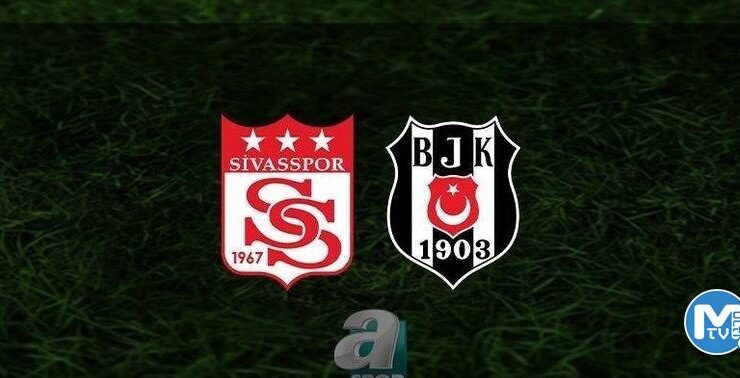 Sivasspor-Beşiktaş canlı anlatım (Sivasspor-Beşiktaş CANLI İZLE)