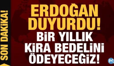 Son Dakika: Cumhurbaşkanı Erdoğan: Bir yıllık kira bedelini ödeyeceğiz!