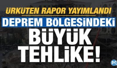 Son dakika: Deprem bölgesindeki büyük tehlike! Ürküten rapor yayımlandı…