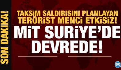 Taksim saldırısıyla ilgili bomba gelişme! MİT Suriye’de Menci’yi etkisiz hale getirdi