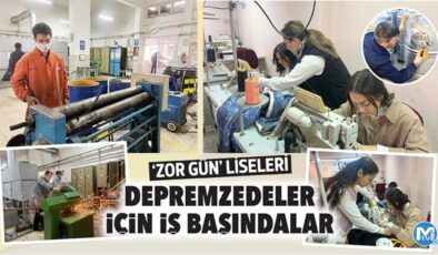 ‘Zor gün’ liseleri: Depremzedeler için iş başındalar