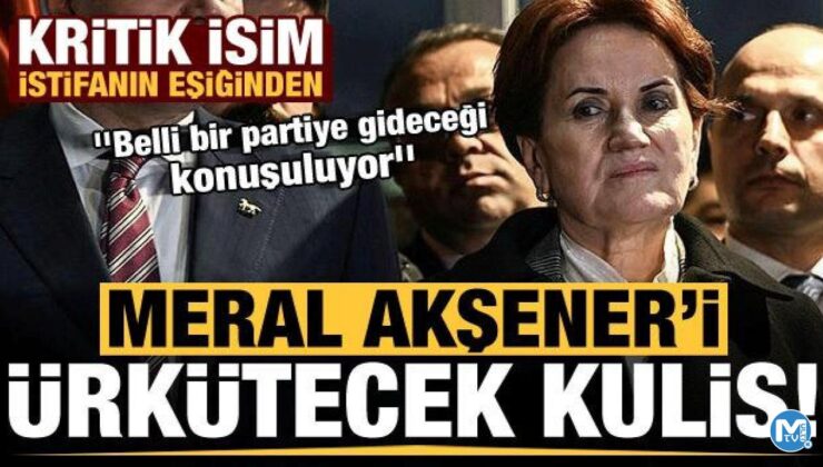 Akşener’i ürkütecek kulis! Kritik isim istifanın eşiğinde, belli bir partiye gidecek…