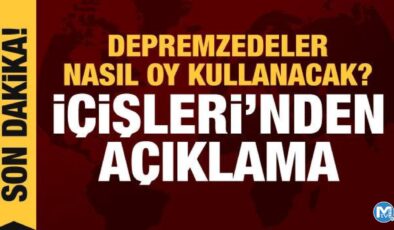 Depremzedeler nasıl oy kullanacak? İçişleri Bakanlığından açıklama