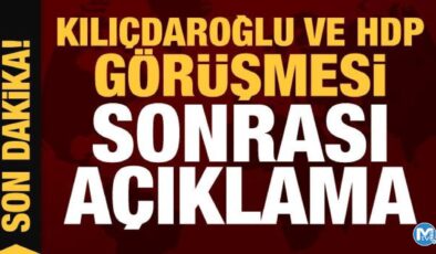 Kılıçdaroğlu ve HDP görüşmesi sonrası açıklama