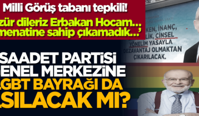 Milli Görüş tabanı tepkili: Saadet Partisi Genel Merkezine LGBT bayrağı da asılacak mı?