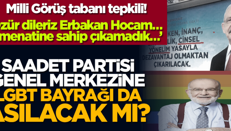 Milli Görüş tabanı tepkili: Saadet Partisi Genel Merkezine LGBT bayrağı da asılacak mı?