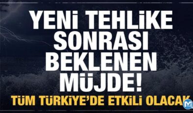 Yeni tehlike sonrası beklenen müjde! Tüm Türkiye’de etkili olacak