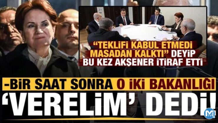 Akşener açıkladı: Teklifi kabul etmedi masadan kalktı sonra o iki bakanlığı ‘verelim’ dedi