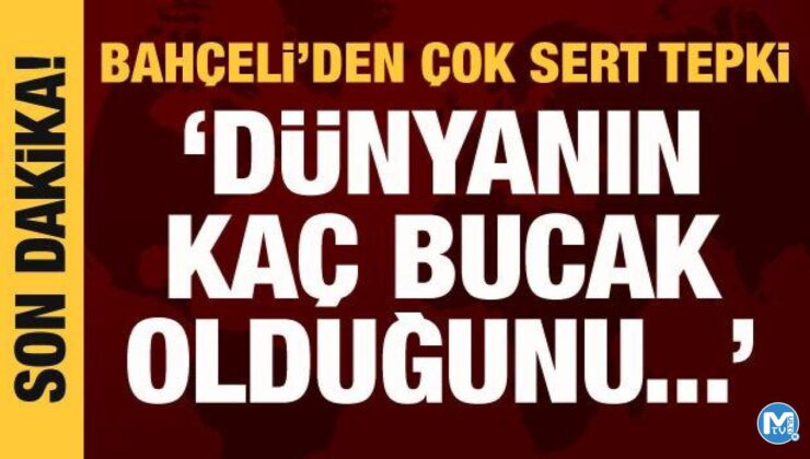 Bahçeli’den vatandaşa çağrı: Dünyanın kaç bucak olduğunu öğretecek misiniz?