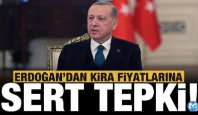 Başkan Erdoğan’dan kira fiyatlarına sert tepki!