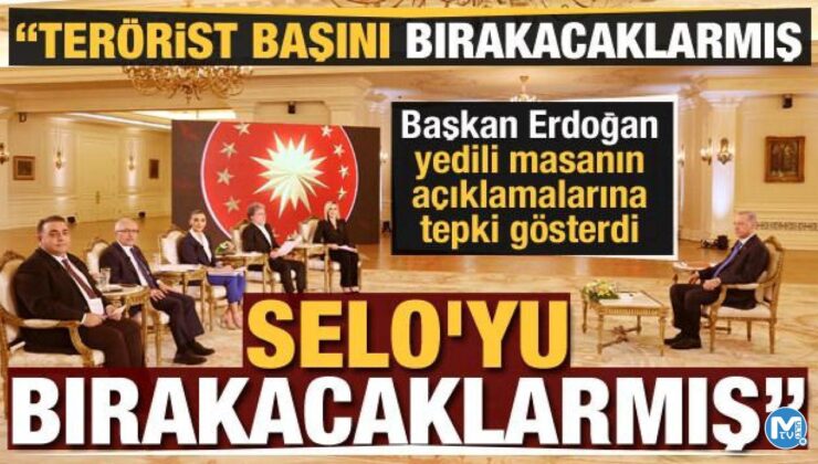 Erdoğan’dan 7’li masaya tepki: Terörist başını bırakacaklarmış, Selo’yu bırakacaklarmış