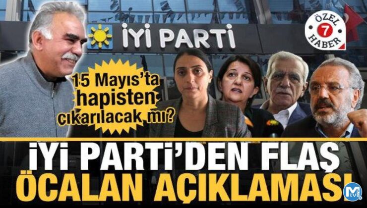 İYİ Parti’den flaş Abdullah Öcalan açıklaması!