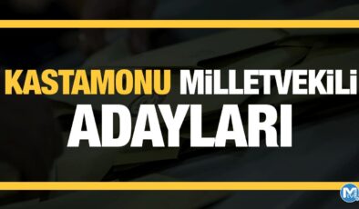 Kastamonu milletvekili adayları 2023! Ak Parti, CHP, MHP, Yeniden Refah Partisi, İyi Parti aday listesi