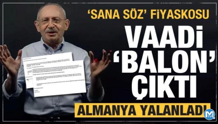 Kılıçdaroğlu’nun vaadi patladı! Almanya resmen yalanladı…Sana söz fiyaskosu