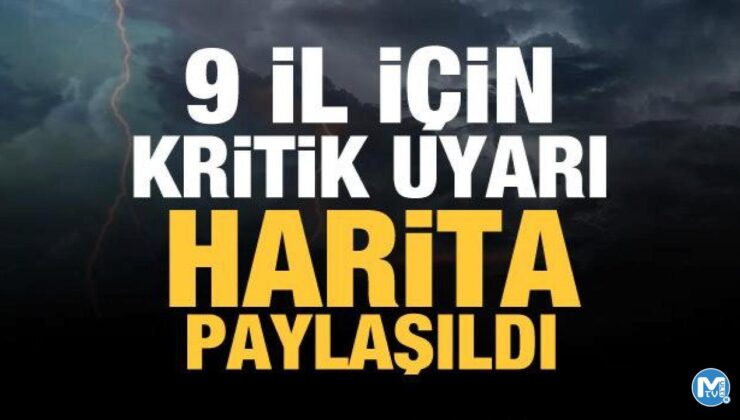 Meteoroloji’den 9 ile sarı uyarı: Sağanak bekleniyor!