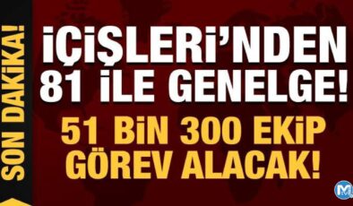 Son Dakika: İçişleri Bakanlığı’ndan 81 ile genelge!