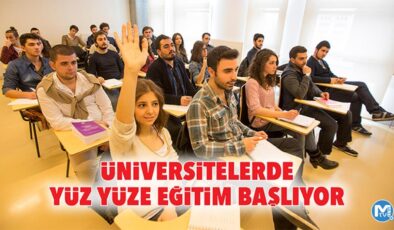 Üniversitelerde yüz yüze eğitim başlıyor