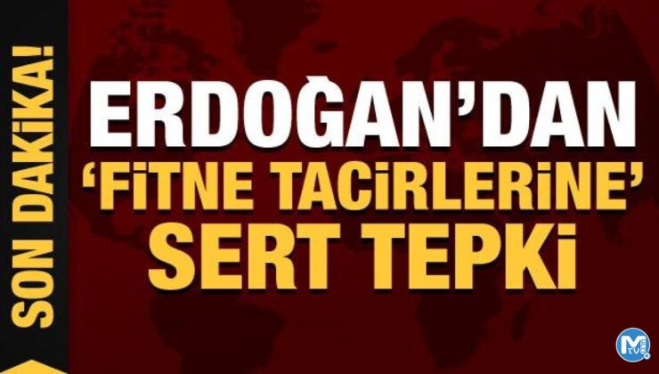 Erdoğan’dan ‘fitne tacirlerine’ sert tepki: Kardeşliğimize sahip çıkacağız