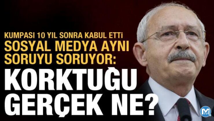 Kılıçdaroğlu 17/25 Aralık kumpasını 10 yıl sonra kabul etti: Korktuğu gerçek ne?