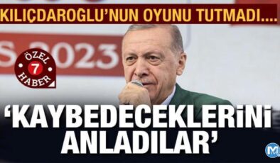 Kılıçdaroğlu’nun oyunu tutmadı! ‘Kaybedeceklerini anladılar’