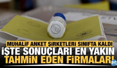 Muhalif anket şirketleri sınıfta kaldı! İşte sonuçları en yakın bilen anket firmaları