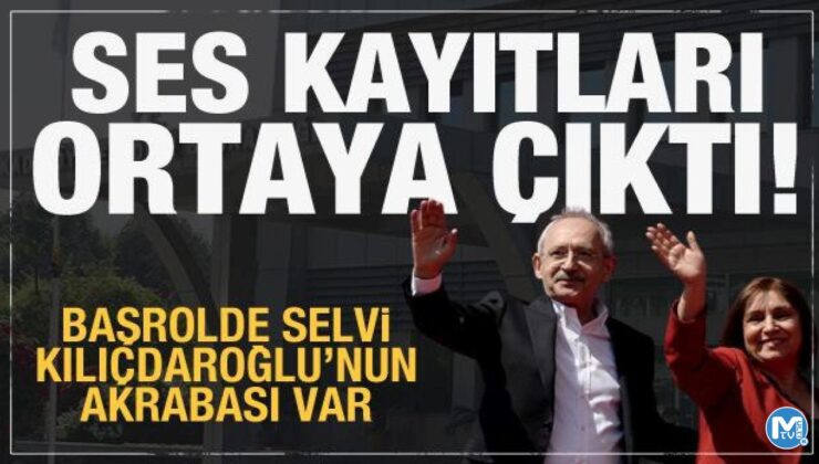 Rüşvet skandalında yeni detay! Ses kaydı ortaya çıktı! Selvi Kılıçdaroğlu’nun akrabası…