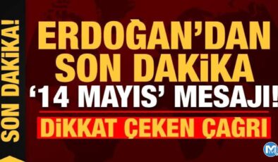 Son dakika: Başkan Erdoğan’dan 14 Mayıs mesajı!