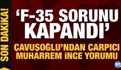 Son Dakika: Çavuşoğlu’ndan çarpıcı Muharrem İnce yorumu!