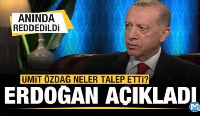 Ümit Özdağ neler talep etti? Başkan Erdoğan açıkladı! Anında reddedildi