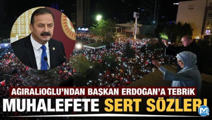 Yavuz Ağıralioğlu’ndan Başkan Erdoğan’a tebrik! Muhalefete sert sözler