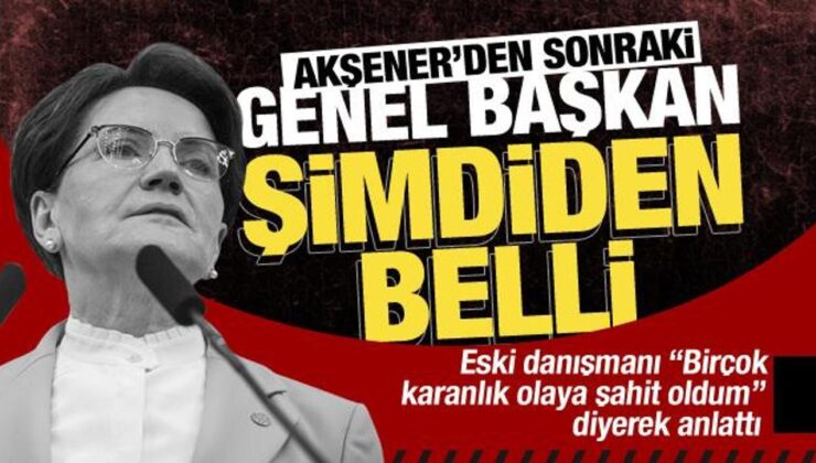 Akşener’in eski danışmanı Özvarinli: Akşener’den sonraki genel başkan şimdiden belli