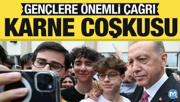 Erdoğan’dan karne alan gençlere çağrı