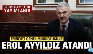 Erol Ayyıldız Emniyet Genel Müdürü olarak atandı!