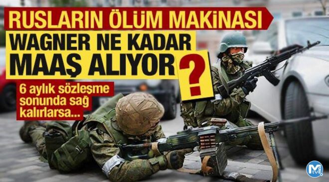 Rusların ölüm makinası Wagner ne kadar maaş alıyor?