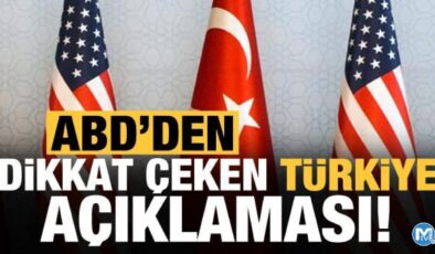 Son dakika: ABD’den dikkat çeken ‘Türkiye’ açıklaması!