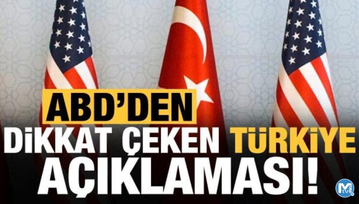Son dakika: ABD’den dikkat çeken ‘Türkiye’ açıklaması!